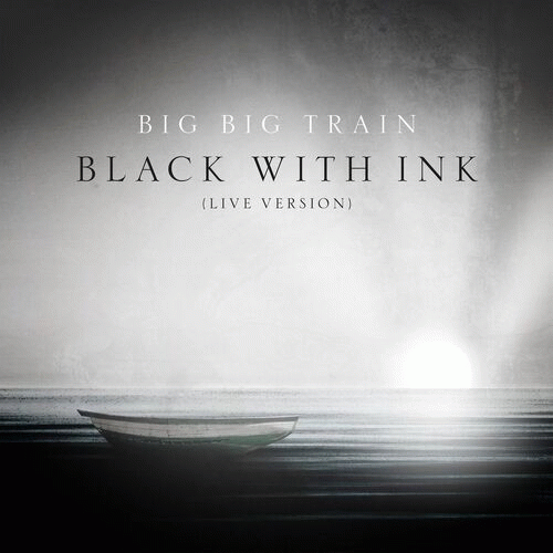 Big Big Train : Black with Ink